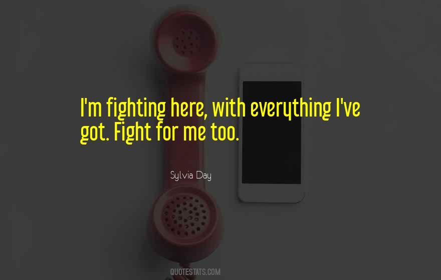 Fight For Me Quotes #806690