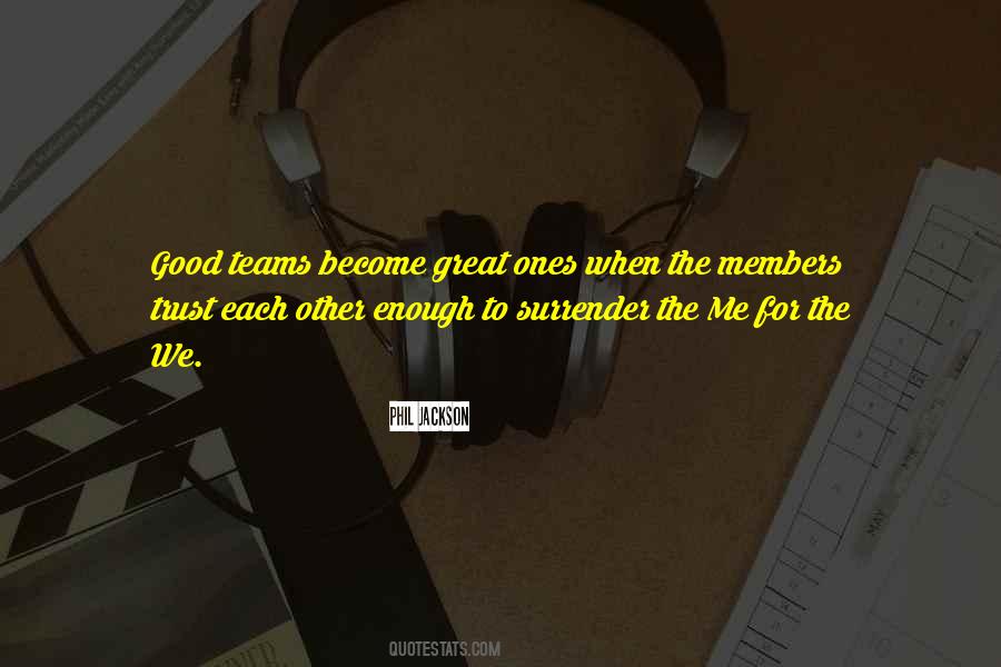 Good Teams Become Great Ones Quotes #1222466