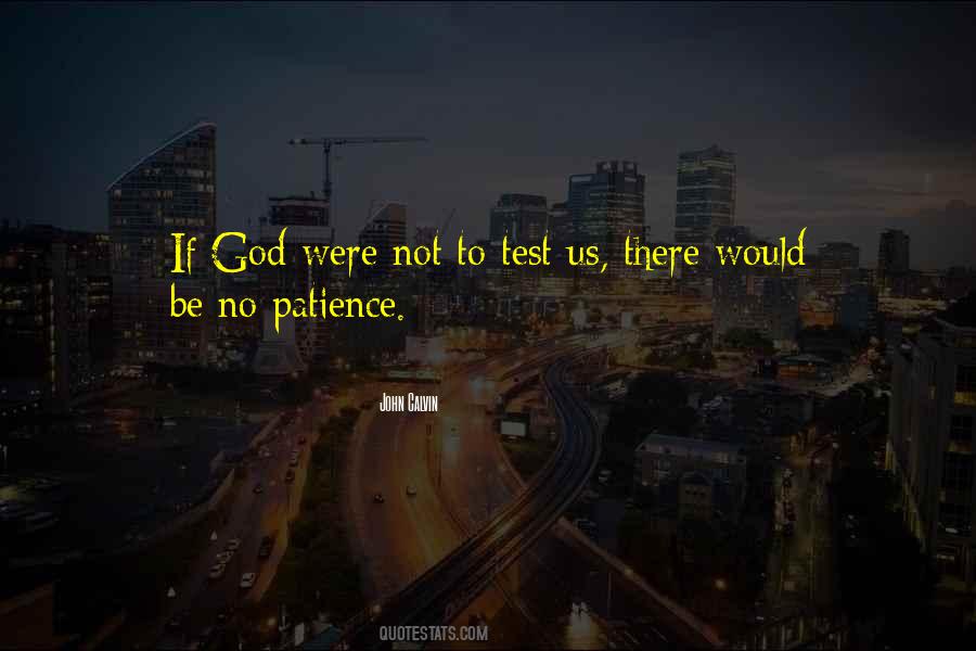 Test Your Patience Quotes #1169765