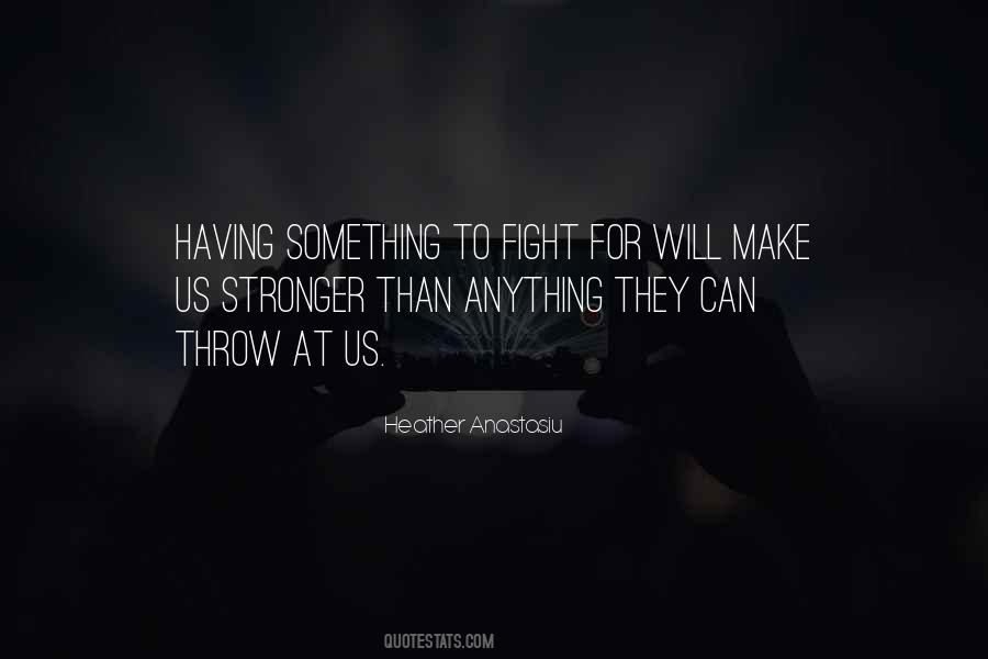 Fight For The Things You Love Quotes #102329