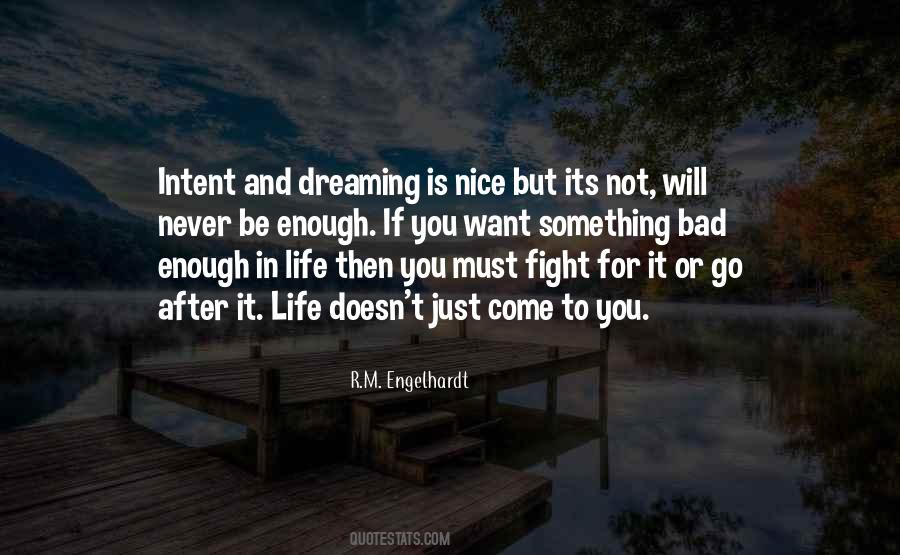 Fight For You Want Quotes #371132