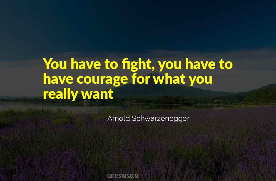 Fight For You Want Quotes #598867