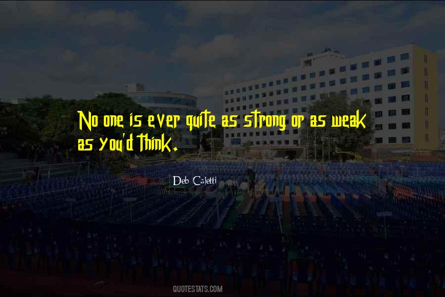 When I Am Weak Then I Am Strong Quotes #256330