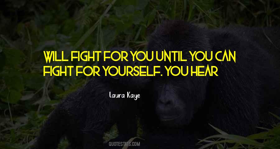 Fight For Yourself Quotes #13359