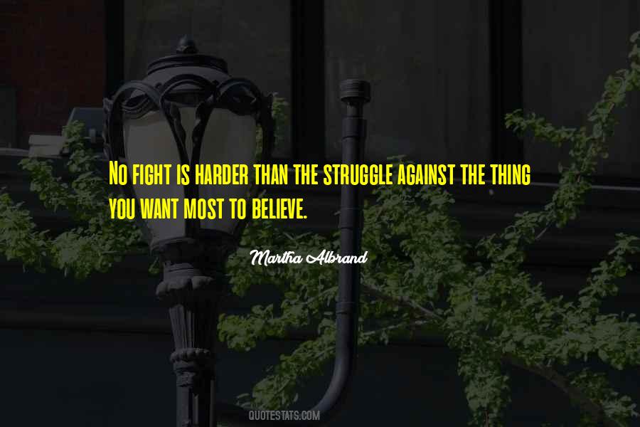 Fight Harder Quotes #1644697