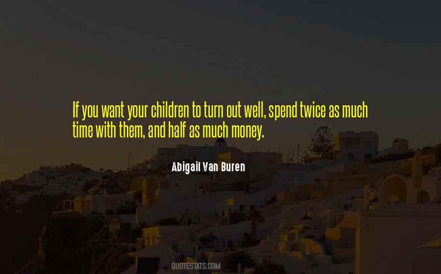 Spend Time With Your Children Quotes #1066709