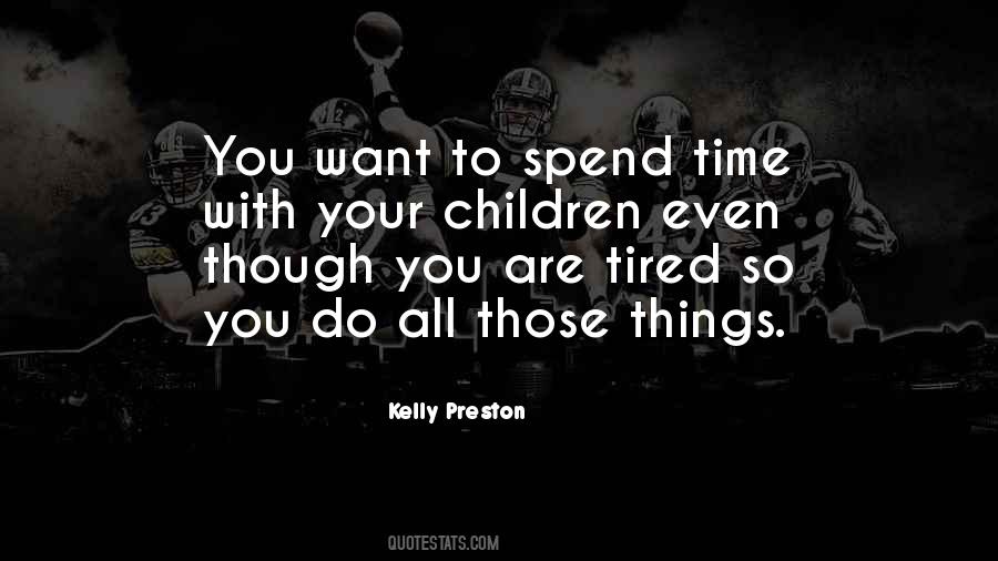 Spend Time With Your Children Quotes #587918