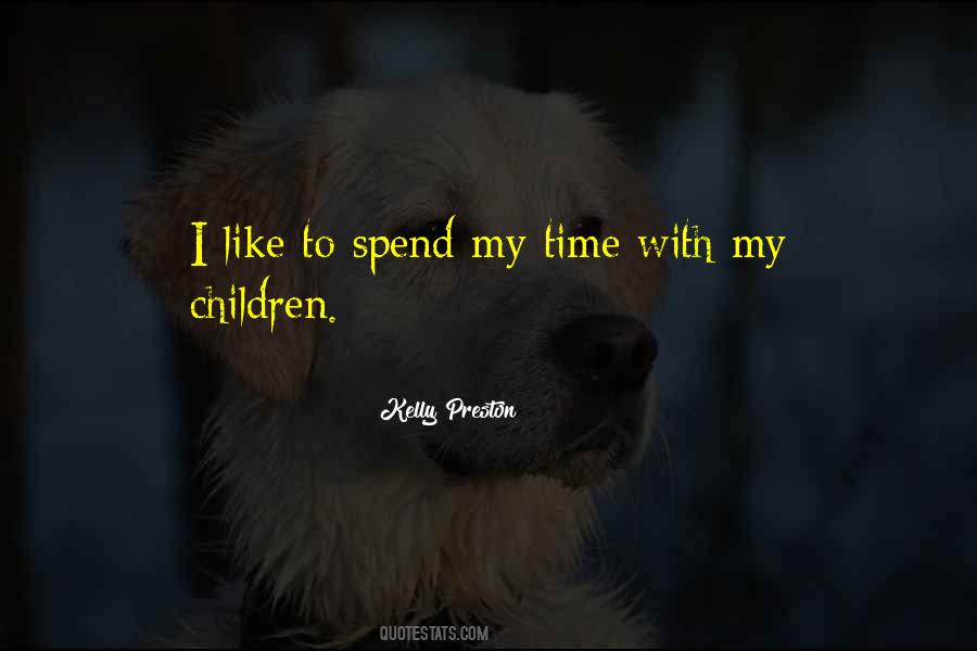 Spend Time With Your Children Quotes #976859