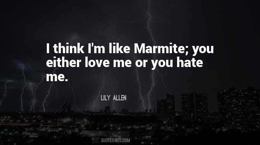 You Hate Me Or Love Me Quotes #1192355
