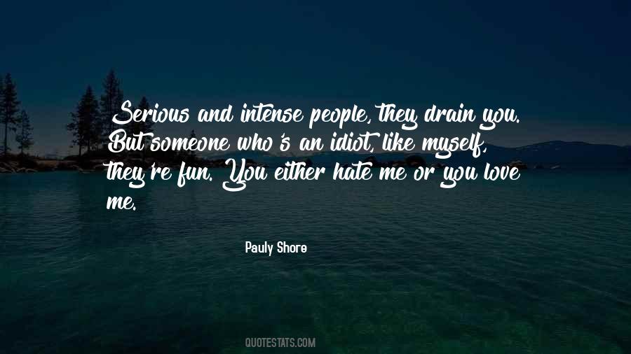 You Hate Me Or Love Me Quotes #1747393