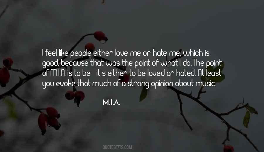 You Hate Me Or Love Me Quotes #405727