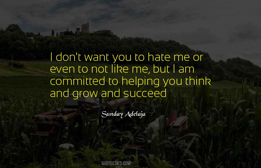 You Hate Me Or Love Me Quotes #642752