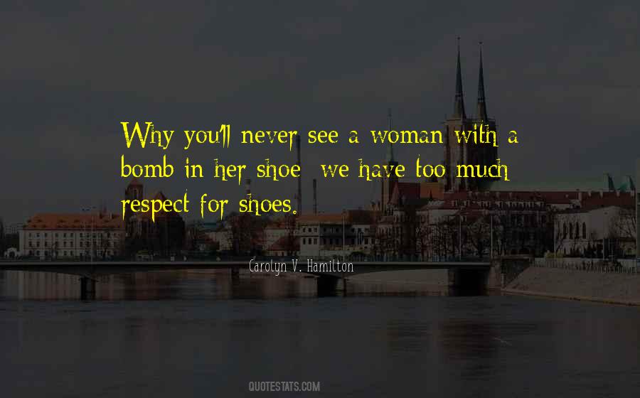 Too Much Respect Quotes #1168250