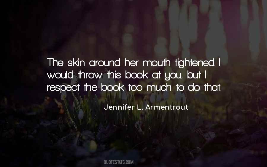 Too Much Respect Quotes #1759993