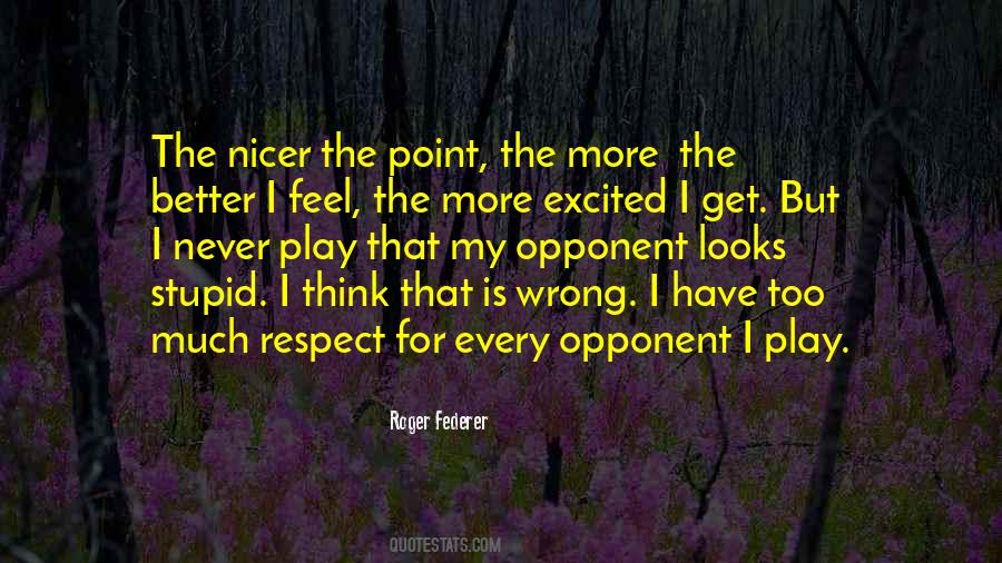 Too Much Respect Quotes #680602