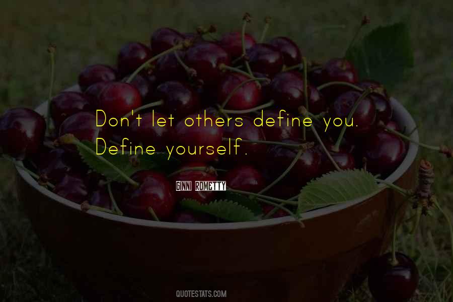 You Can Let It Define You Quotes #106957
