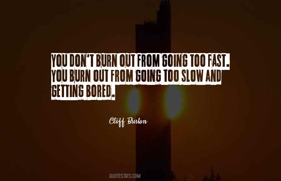 Fast And Slow Quotes #1256111