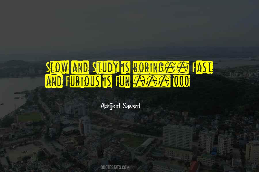 Fast And Slow Quotes #1777000