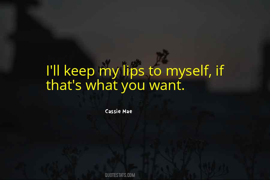 Quotes About My Lips #1068355