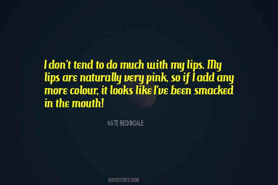 Quotes About My Lips #1178513