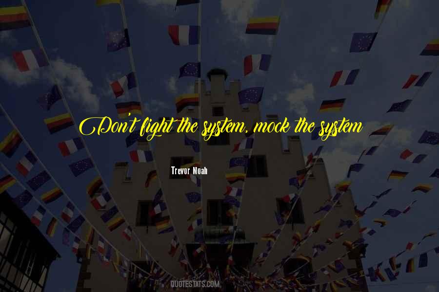 Fight The System Quotes #334353