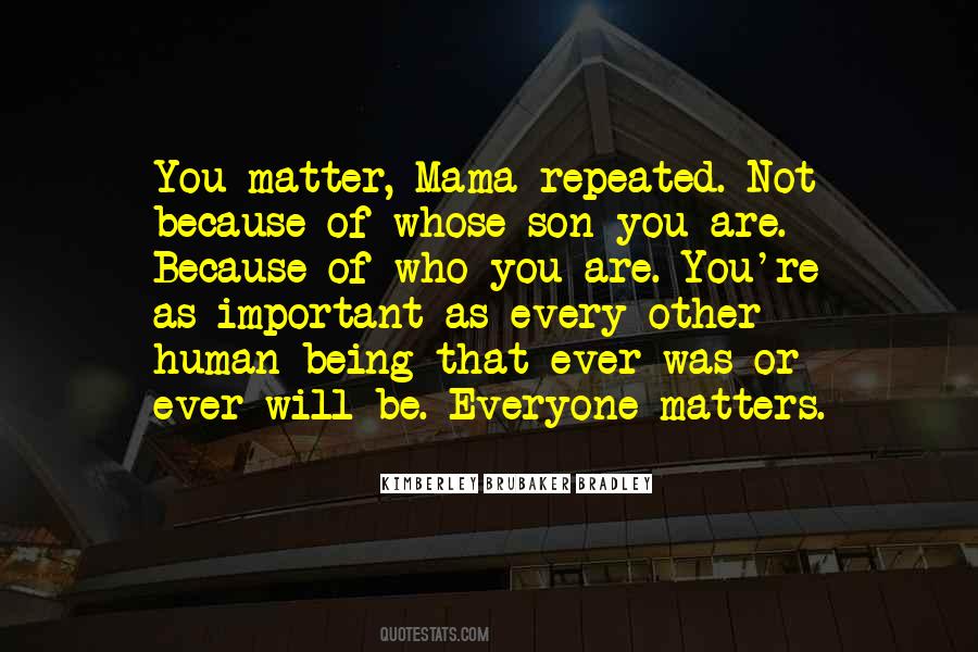 Everyone Important Quotes #1857998