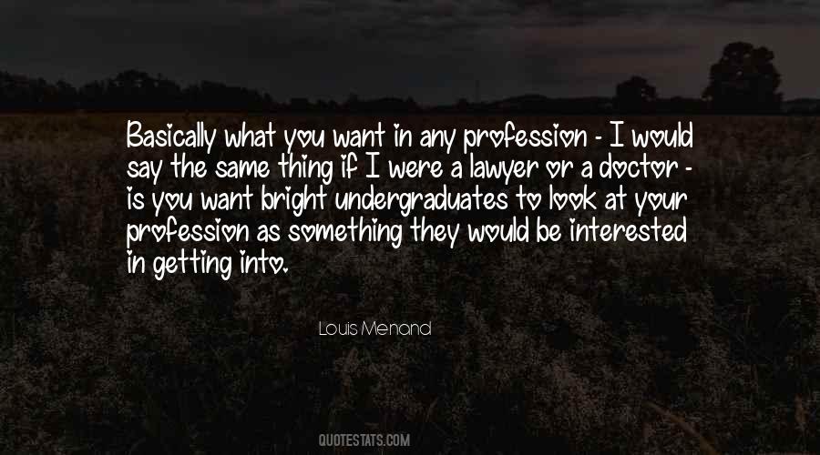 Want To Be A Doctor Quotes #1715761
