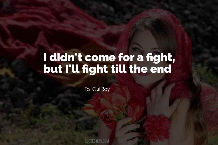 Fight Till The End Quotes #1512073