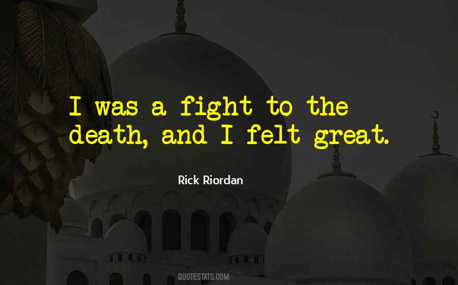 Fight To The Death Quotes #1728310