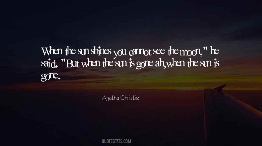 When The Sun Shines On You Quotes #774005