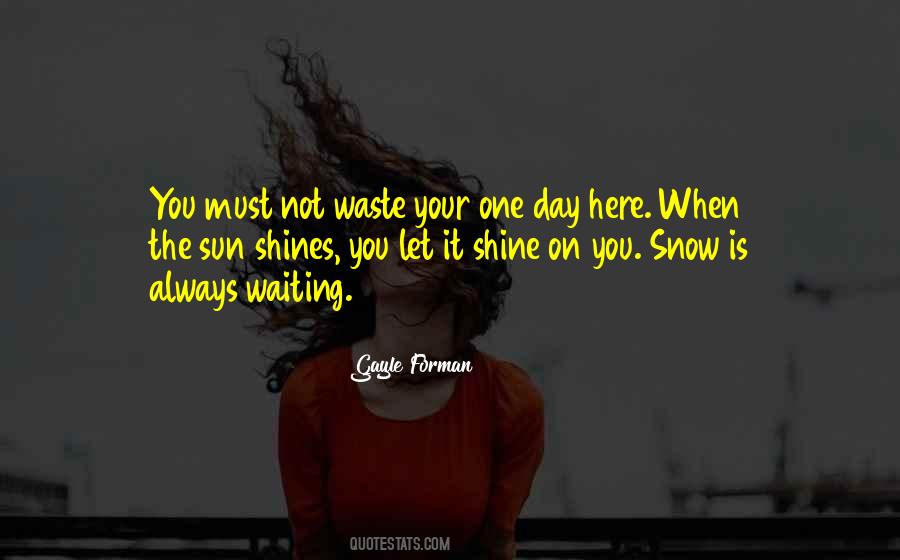 When The Sun Shines On You Quotes #966558