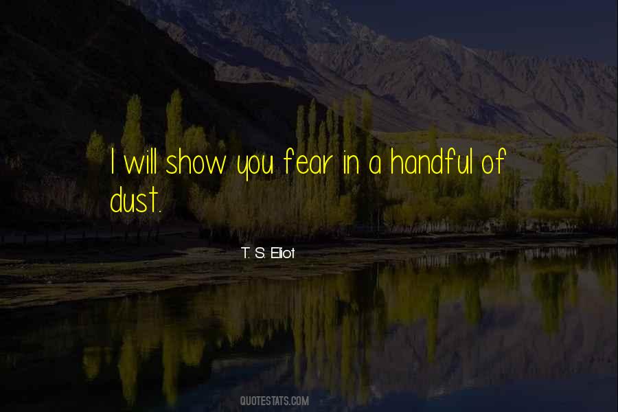 Fear In A Handful Of Dust Quotes #940311 Fear In A Handful Of Dust Quotes #940311
