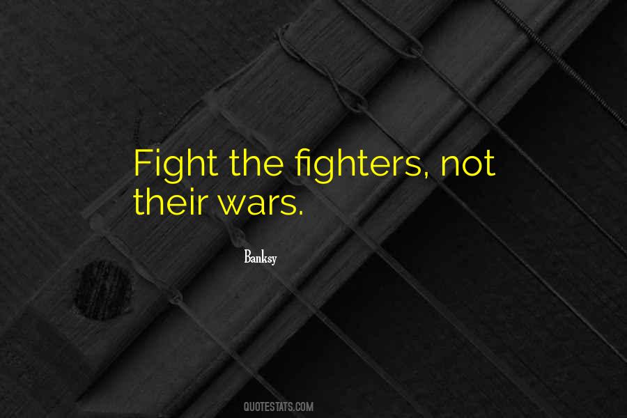 Fighters Fight Quotes #518248