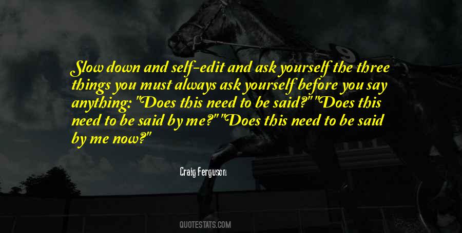I Need To Slow Down Quotes #1256777