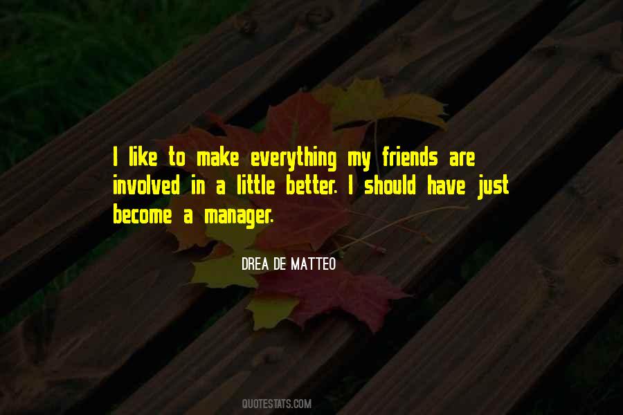 Friends Make Everything Better Quotes #1378835