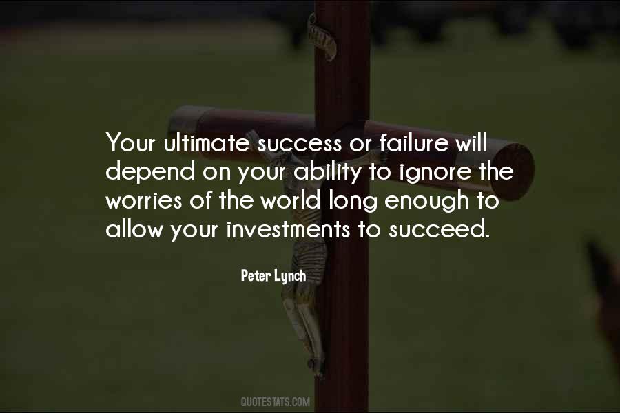 Your Success Or Failure Quotes #1731061