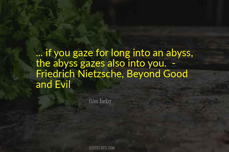 If You Gaze Into The Abyss Quotes #497489