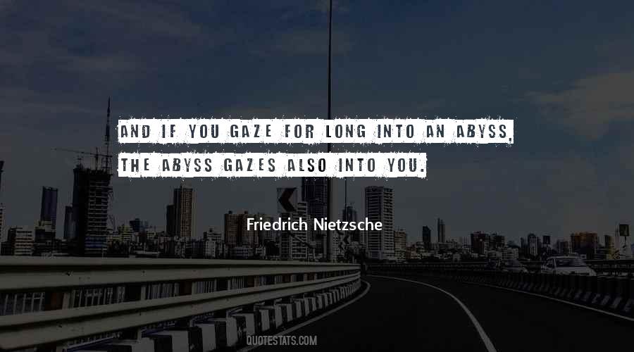 If You Gaze Into The Abyss Quotes #712564