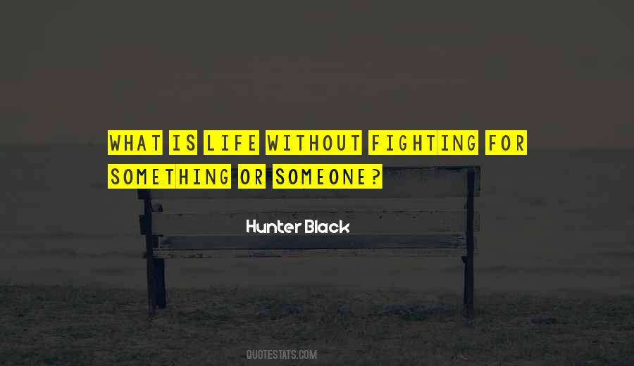 Fighting For Something Quotes #533458