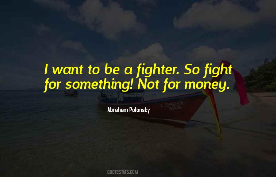 Fighting For Something Quotes #979446