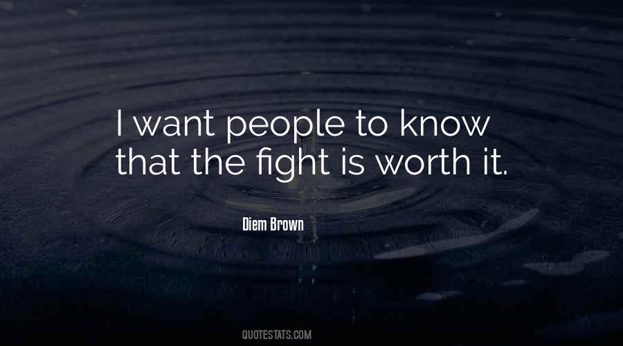 Fighting Isn't Worth It Quotes #144500