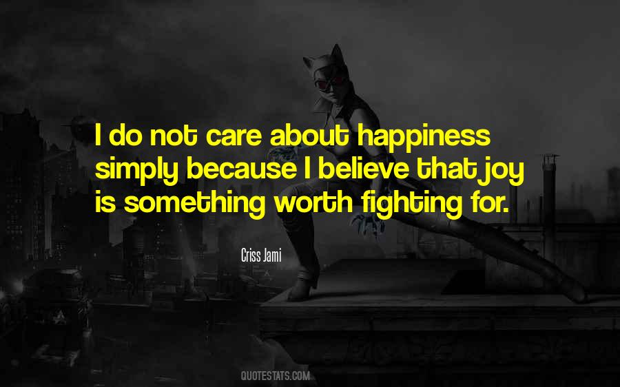 Fighting Isn't Worth It Quotes #391387