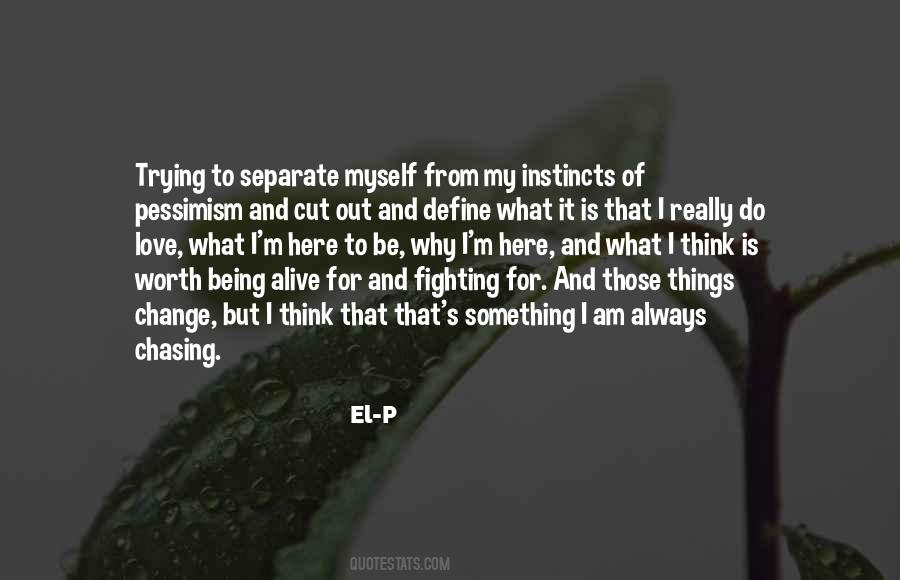 Fighting Isn't Worth It Quotes #420978