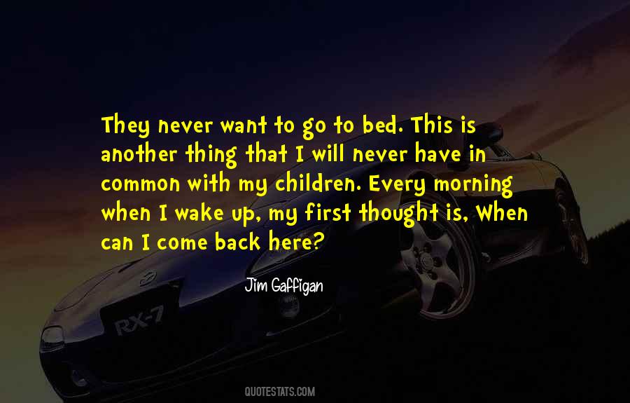 I Wake Up Quotes #1323243
