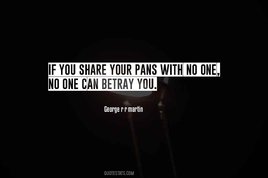 Quotes About Betray You #1858552
