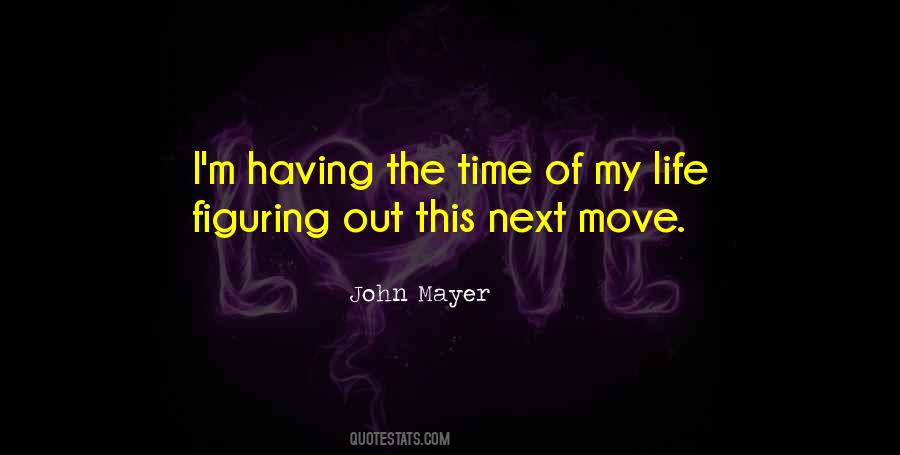Figuring Out My Life Quotes #1831701