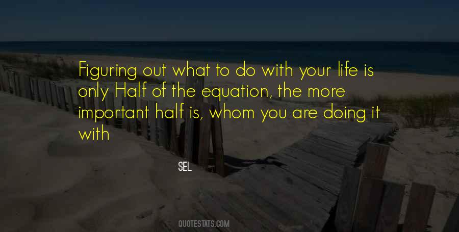 Figuring Out My Life Quotes #540563