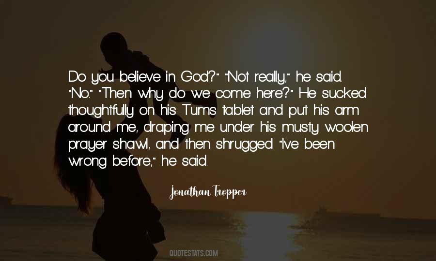 Why Do You Believe In God Quotes #1501188