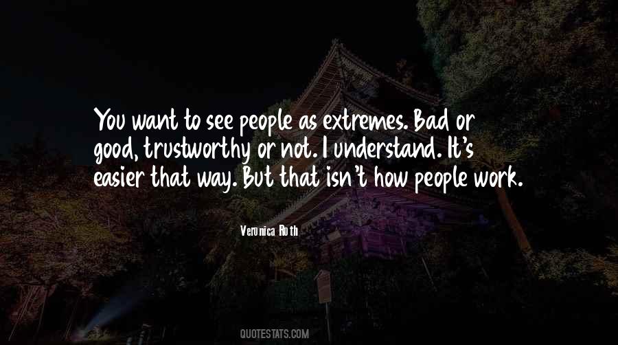 Bad Or Good Quotes #447749