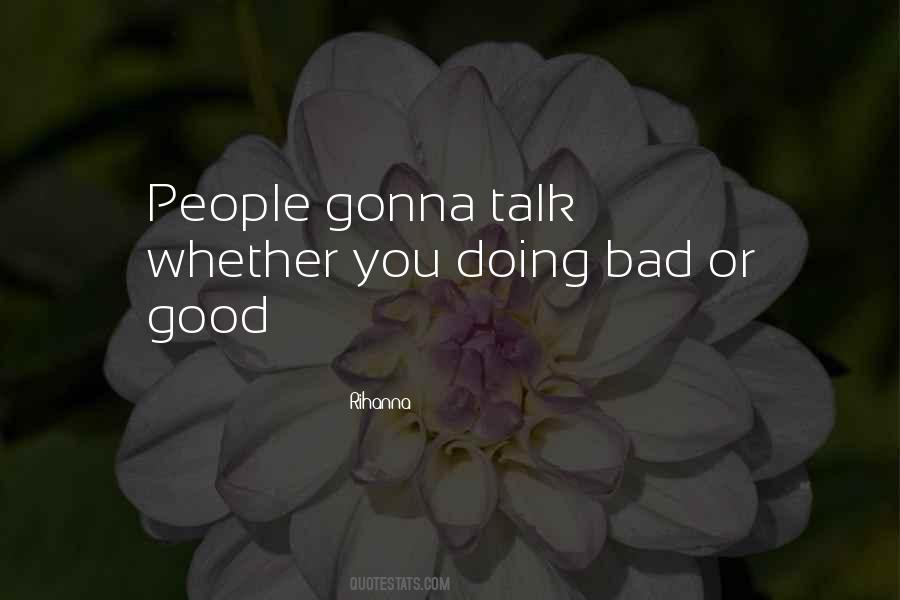 Bad Or Good Quotes #660431